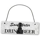 Metallschild Save Water and Drink Beer 25 x 8 cm aus Alu...