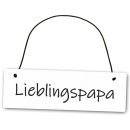 Hochwertiges Schild 25 x 8 cm Lieblingspapa wei&szlig;...