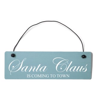 Santa Claus is coming to town Dekoschild T&uuml;rschild