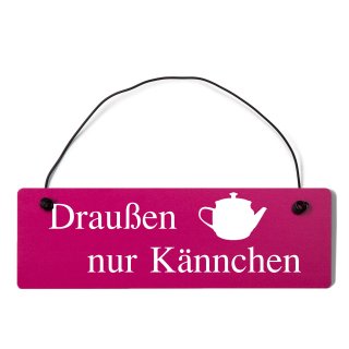 Drau&szlig;en nur K&auml;nnchen Dekoschild T&uuml;rschild pink mit Draht